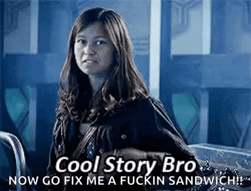 a woman is sitting on a bench with a caption that says `` cool story bro now go fix me a fuckin sandwich '' .