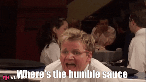 a man with his mouth open and the words where 's the humble sauce on the bottom