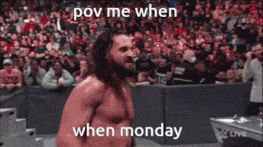 a man with long hair and a beard stands in front of a crowd with the words pov me when when monday