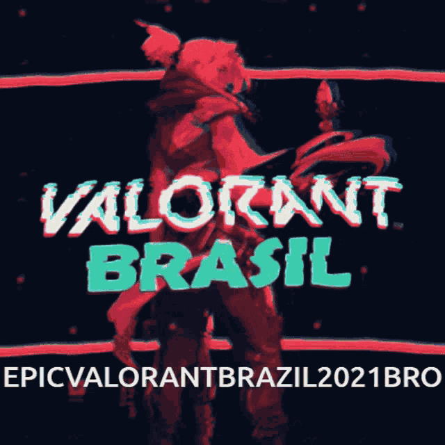 a poster for valorant brasil epicvalorantbrazil2021 bro