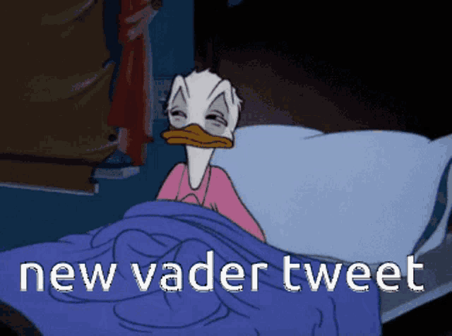 a cartoon of donald duck laying in bed with the words new vader tweet