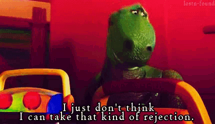 a toy story dinosaur says i just don t think i can take that kind of rejection