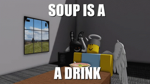 Soup Is A Drink GIF - Soup Is A Drink GIFs