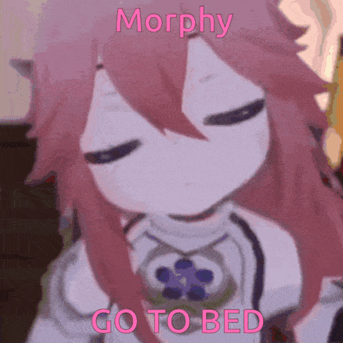 a picture of a girl with the words morphy go to bed below her