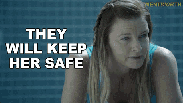 a woman with the words " they will keep her safe " written above her