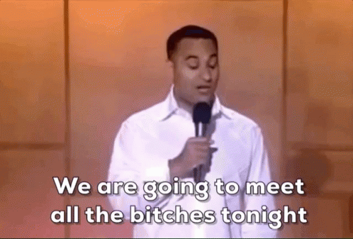 We Are Going To Meet All The Bitches Tonight Russell Peters GIF - We Are Going To Meet All The Bitches Tonight Russell Peters GIFs