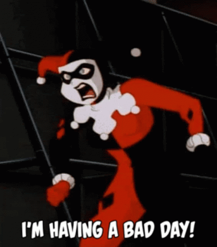 Harley Quinn Im Having A Bad Day GIF - Harley Quinn Im Having A Bad Day Batman The Animated Series GIFs