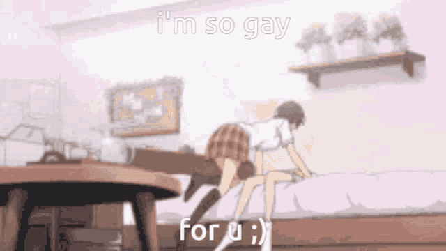 a girl is kneeling on a bed with the words i 'm so gay for u ..