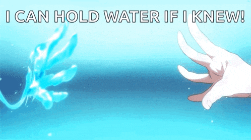 a hand is reaching out towards another hand with the words " i can hold water if i knew " on the bottom