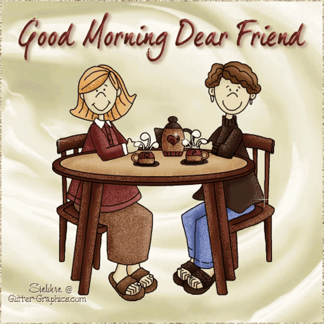 a cartoon of two people sitting at a table with the words " good morning dear friend "