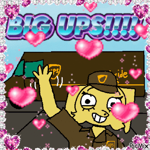 a cartoon of a ups delivery driver surrounded by pink hearts and the words big ups !!!