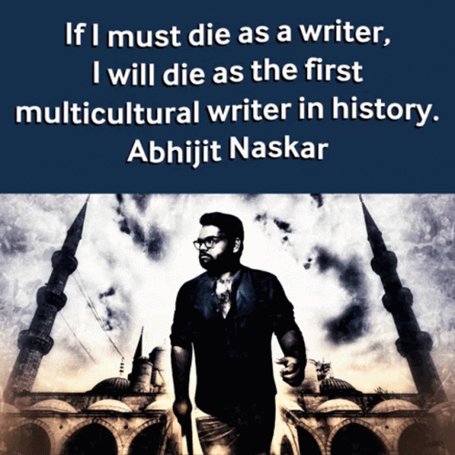 First Multicultural Writer In History Abhijit Naskar GIF - First Multicultural Writer In History Abhijit Naskar Naskar GIFs
