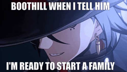 boothill when i tell him i am ready to start a family
