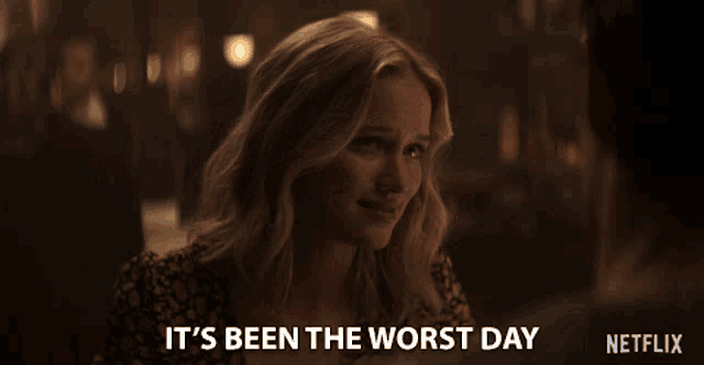 a woman is saying it 's been the worst day