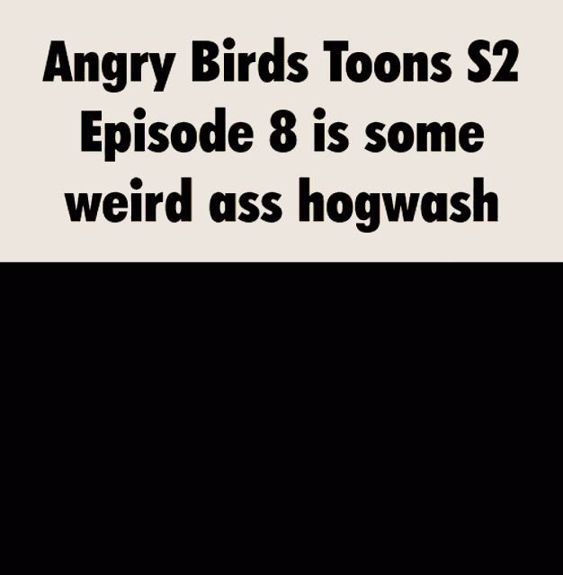 Angry Birds Angry Birds Toons GIF - Angry Birds Angry Birds Toons Hogwash GIFs