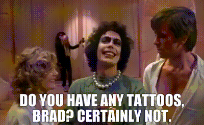 a man and a woman are standing next to each other and the woman says do you have any tattoos brad ? certainly not