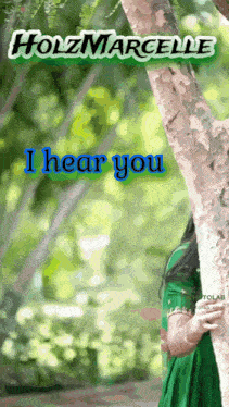 a woman in a green dress leaning against a tree with the words " holzmarcelle i hear you " above her