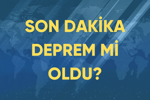 a blue background with the words son dakika deprem mi oldu in yellow