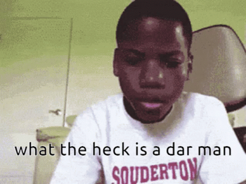What The Heck Is A Dar Man GIF - What The Heck Is A Dar Man GIFs