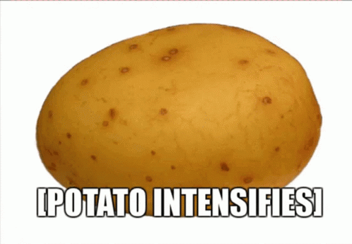 Potato Intensifies Potato GIF - Potato Intensifies Potato Intensifying GIFs