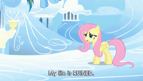 a cartoon of rainbow dash and fluttershy with the words my life is ruined
