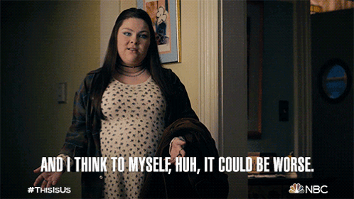 And I Think To Myself Huh It Could Be Worse Kate Pearson GIF - And I Think To Myself Huh It Could Be Worse Kate Pearson Chrissy Metz GIFs