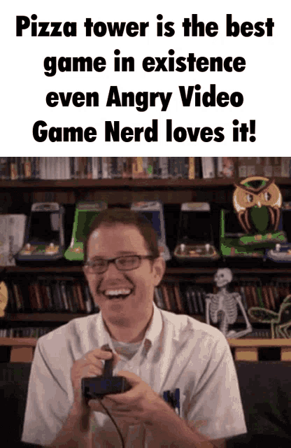 a man playing a video game with a caption that says pizza tower is the best game in existence
