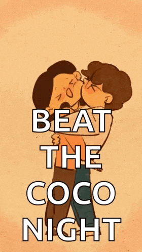 a cartoon of two men kissing with the words beat the coco night below them .