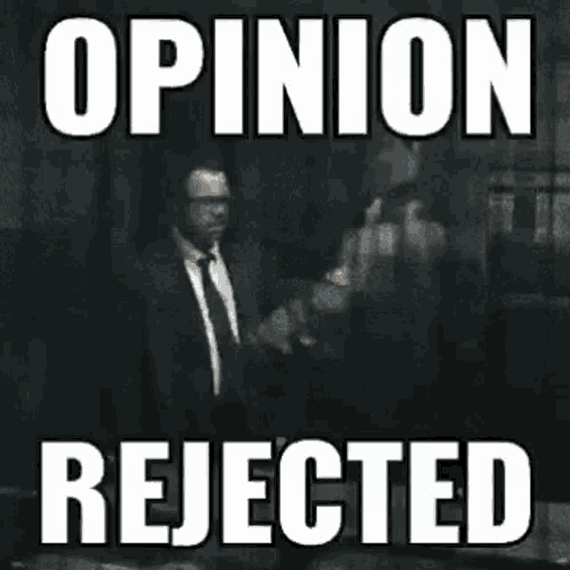 a picture of batman with the words opinion rejected