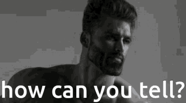 a black and white photo of a shirtless man with the words how can you tell below him