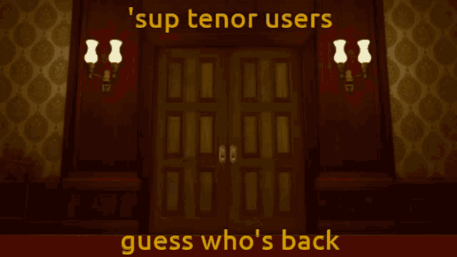 a man is standing in a dark room with the words ' sup tenor users guess who 's back ' written above him