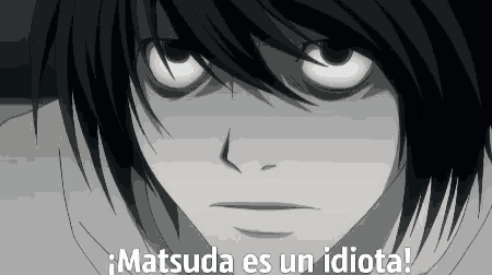 a close up of a person with the words matsuda es un idiota below them