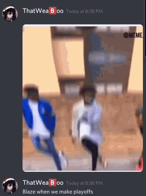 a screenshot of a discord conversation between thatweaboo and blaze when we make playoffs