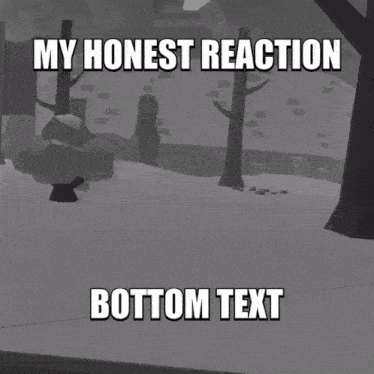 a black and white image with the words my honest reaction and bottom text
