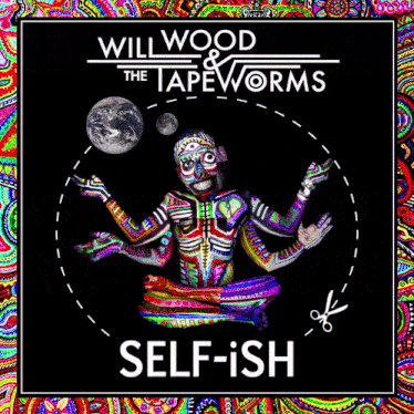 a poster for will wood and the tapeworms self-ish