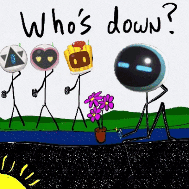 a drawing of a group of stick figures with the words " who 's down " on the bottom