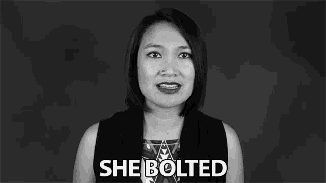 a black and white photo of a woman making a funny face and the words she bolted .