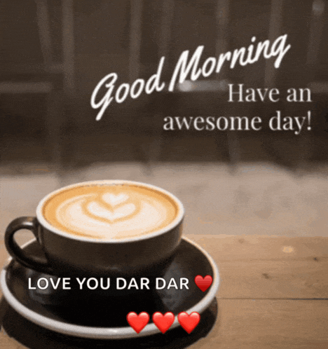 a cup of coffee on a saucer with the words good morning have an awesome day below it
