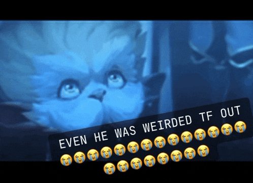 a picture of a cat with the words " even he was weirded tf out " below it