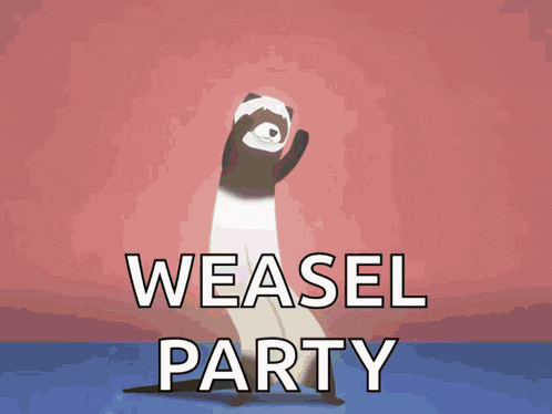 a ferret dancing with the words weasel party written below it