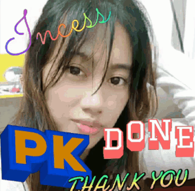 a picture of a woman with the words pk done thank you