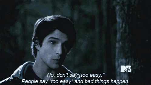 a man says " no don 't say " too easy " people say " too easy " and bad things happen