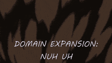 a cartoon of a person giving the middle finger with the words domain expansion nuh uh