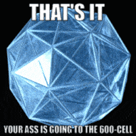 a computer generated image with the words that 's it and your ass is going to the 600-cell