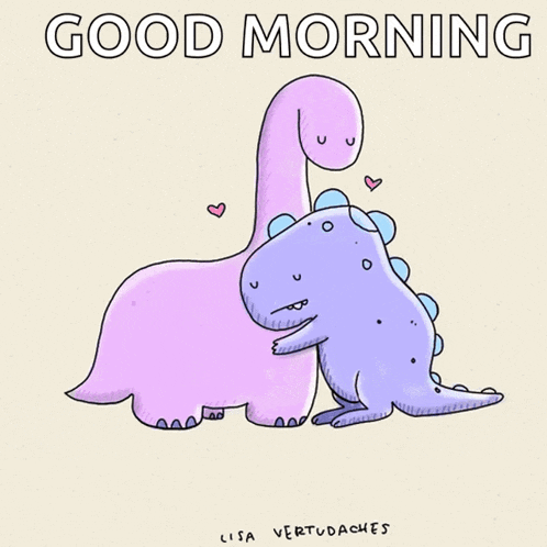a cartoon of two dinosaurs hugging with the words good morning