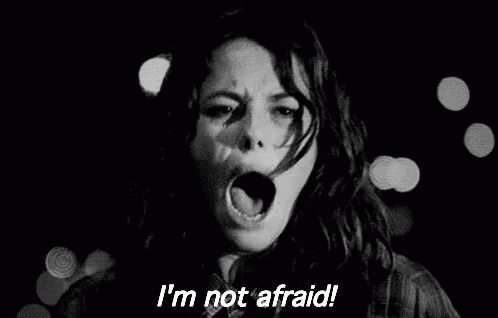 I'M Not Afraid GIF - Not Afraid Afraid Im Not Afraid GIFs