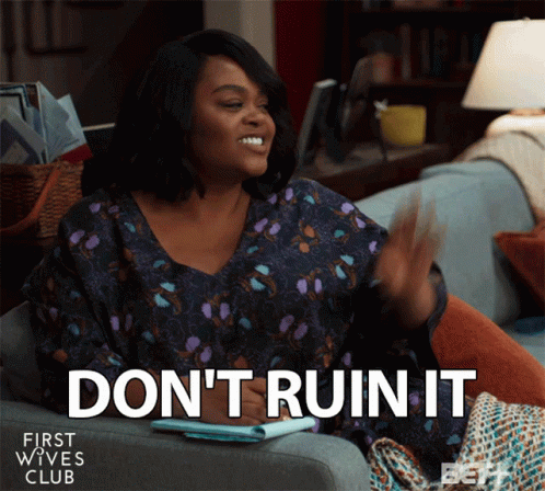 Dont Ruin It Stop GIF - Dont Ruin It Stop Quit GIFs