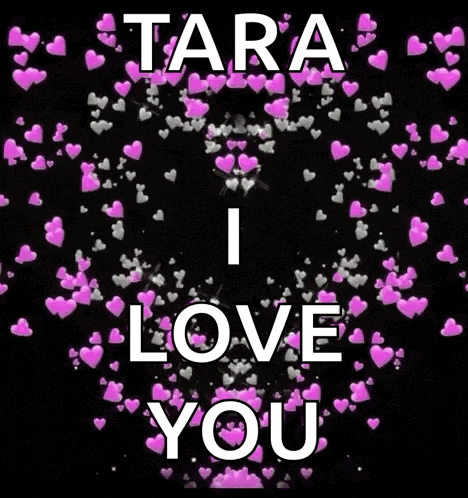 tara says i love you in front of a heart surrounded by hearts