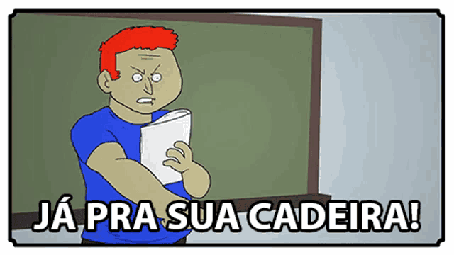 a cartoon of a man standing in front of a blackboard with the words ja pra sua cadeira on the bottom