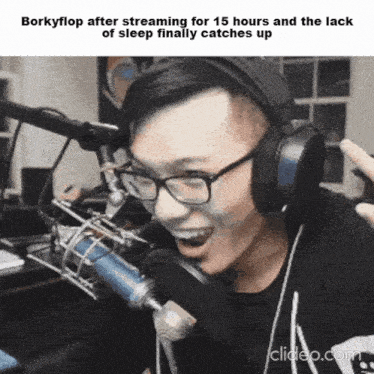 borkyflop after streaming for 15 hours and the lack of sleep finally catches up cliche.com
